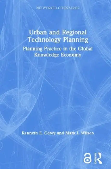 Buy Urban And Regional Technology Planning (English, Kenneth E. Corey | Mark Wilson) — BookShops.in