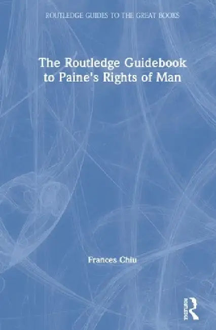 Buy The Routledge Guidebook to Paine's Rights of Man (English, Frances Chiu) — BookShops.in