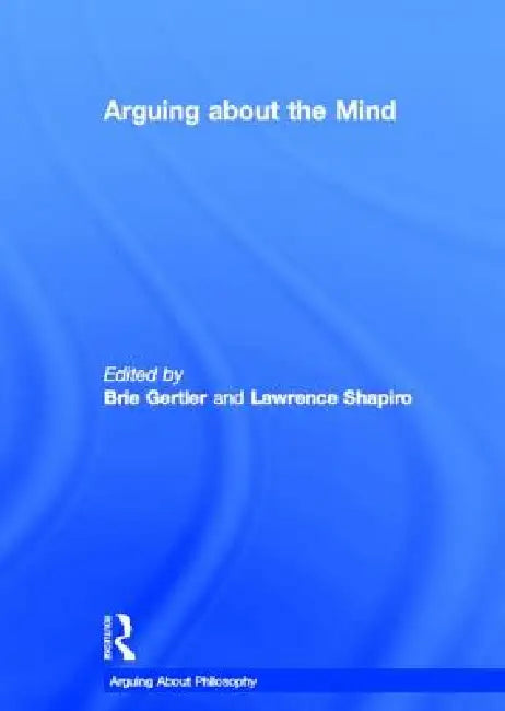 Buy Arguing about the Mind | by Brie Gertler | Lawrence Shapiro | Routledge | by Brie Gertler | Lawrence Shapiro | Routledge | by Brie Gertler | Lawrence Shapiro | Routledge | by Brie Gertler | Lawrence Shapiro | Routledge | by Brie Gertler | Lawrence Shapiro | Routledge | by Brie Gertler | Lawrence Shapiro | Routledge | by Brie Gertler | Lawrence Shapiro | Routledge | by Brie Gertler | Lawrence Shapiro | Routledge | by Brie Gertler | Lawrence Shapiro | Routledge | by Brie Gertler | Lawrence Shapiro — BookShops.in