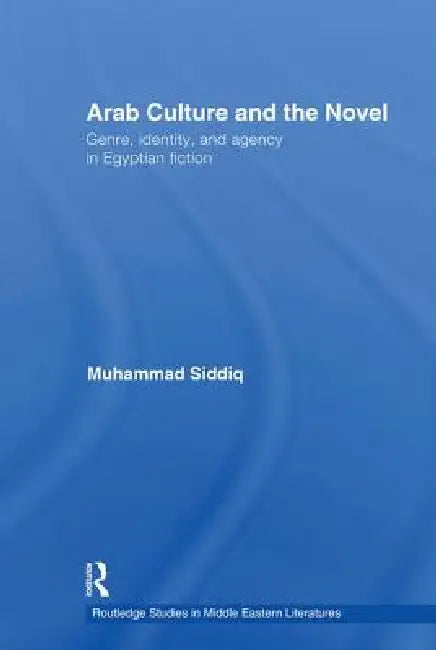 Buy Arab Culture and the Novel (English, Muhammad Siddiq) — BookShops.in