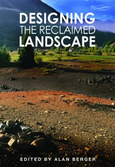 Buy Designing the Reclaimed Landscape (English, Alan Berger) — BookShops.in