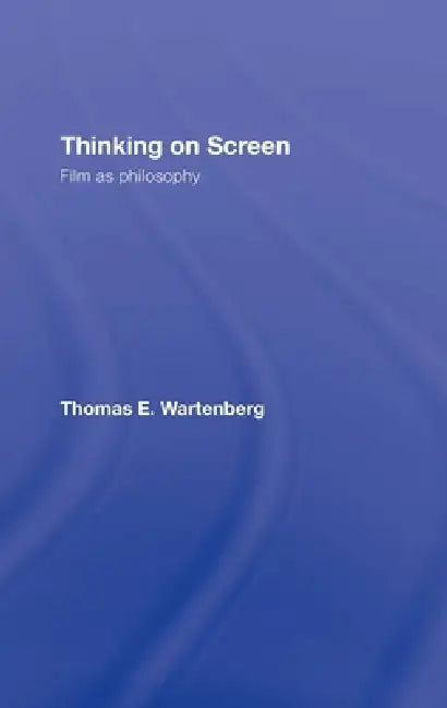 Buy Thinking on Screen (English, Thomas E. Wartenberg) โ BookShops.in