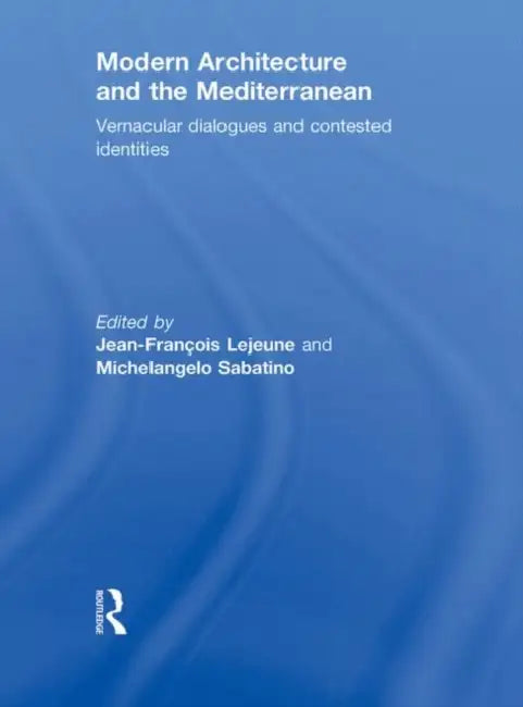 Buy Modern Architecture and the Mediterranean (English, Jean-Francois Lejeune) — BookShops.in