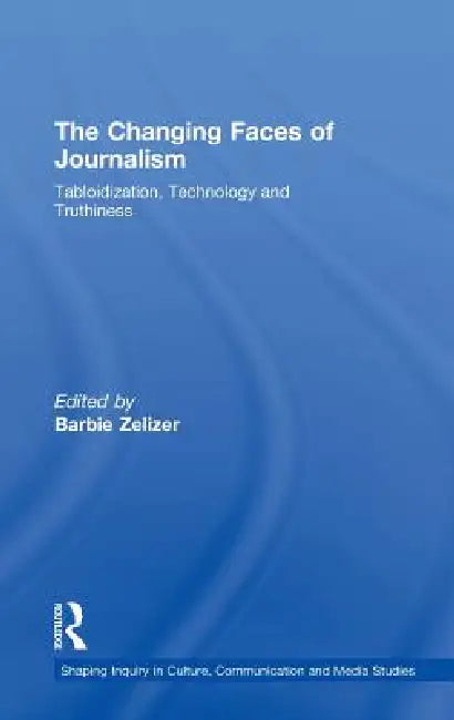 Buy The Changing Faces of Journalism (English, Barbie Zelizer) — BookShops.in