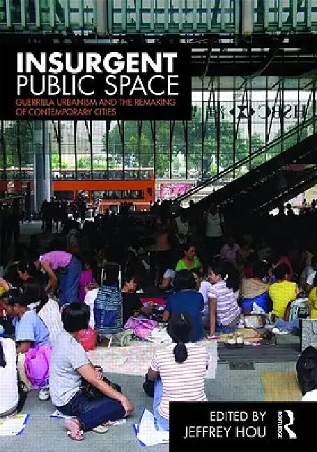 Buy Insurgent Public Space (English, Jeffrey Hou) — BookShops.in