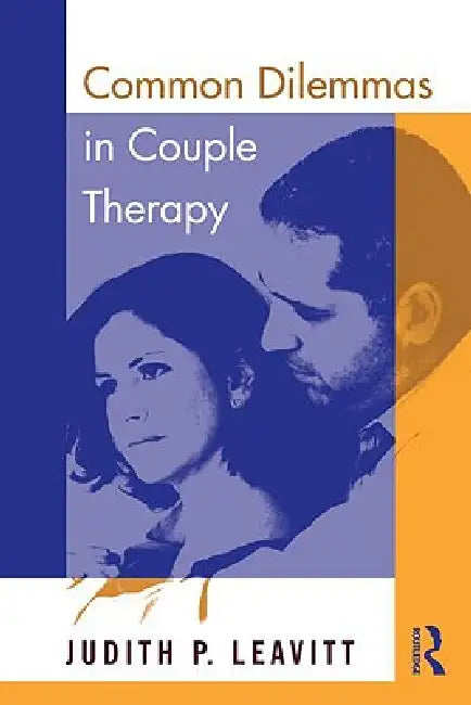 Buy Common Dilemmas in Couple Therapy (English, Judith P. Leavitt) — BookShops.in