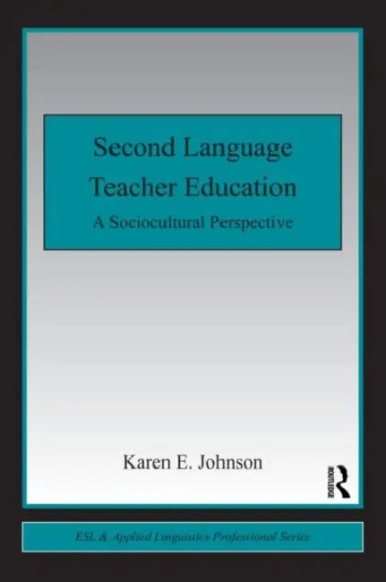 Buy Second Language Teacher Education (English, Karen E. Johnson) — BookShops.in