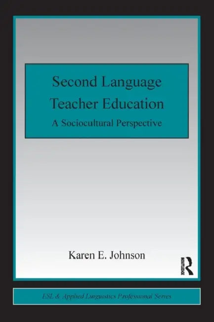 Buy Second Language Teacher Education (English, Karen E. Johnson) — BookShops.in