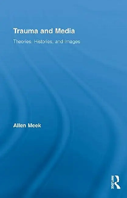 Buy Trauma And Media (English, Allen Meek) β BookShops.in