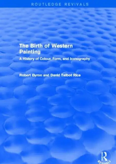 Buy The Birth of Western Painting (Routledge Revivals) (English, Robert Byron) โ BookShops.in