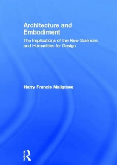 Buy Architecture and Embodiment (English, Harry Francis Mallgrave) — BookShops.in