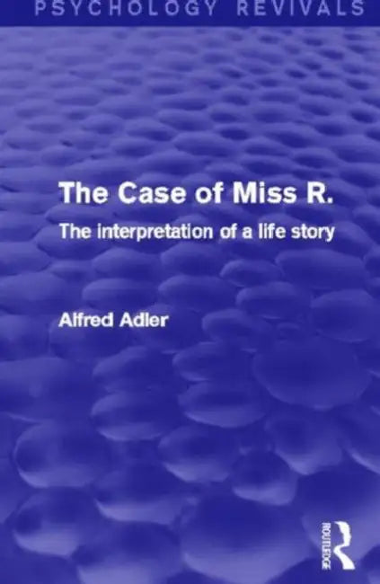 Buy The Case of Miss R. (Psychology Revivals) (English, Alfred Adler) — BookShops.in