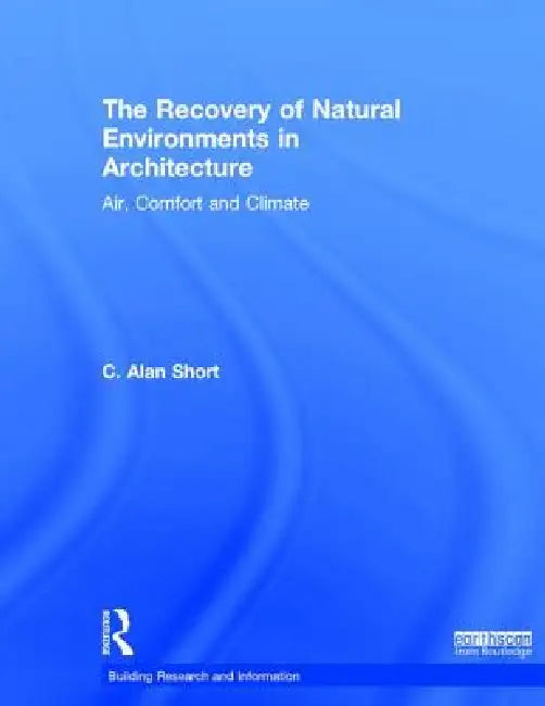Buy The Recovery of Natural Environments in Architecture (English, C. Alan Short) — BookShops.in