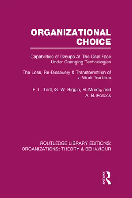 Buy Organizational Choice (Rle (English, E. Trist | G. Higgin | H. Murray) — BookShops.in