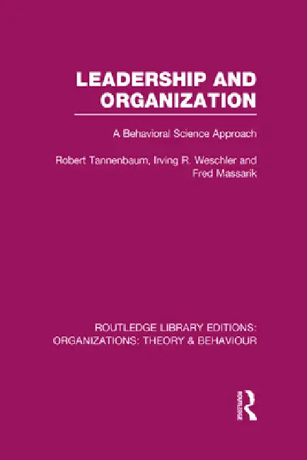 Buy Leadership and Organization (Rle (English, Robert Tannenbaum | Irving Weschler | Fred Massarik) — BookShops.in