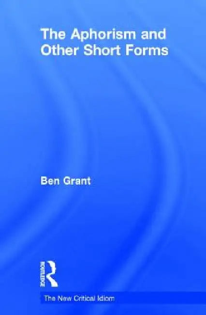 Buy The Aphorism and Other Short Forms (English, Ben Grant) — BookShops.in