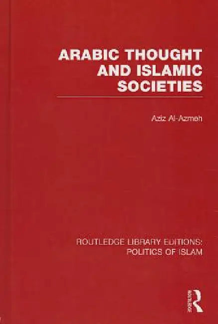 Buy Arabic Thought and Islamic Societies (English, Aziz Al-Azmeh) — BookShops.in