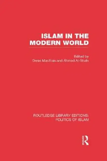 Buy Islam in the Modern World (Rle Politics of Islam) (English, Denis Maceoin | Ahmed Al-Shahi) — BookShops.in