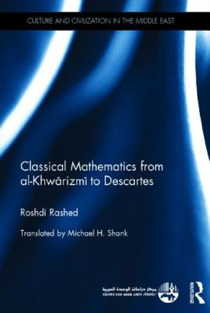 Buy Classical Mathematics from Al-Khwarizmi to Descartes (English, Roshdi Rashed) — BookShops.in