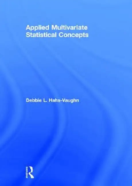 Buy Applied Multivariate Statistical Concepts (English, Debbie L. Hahs-Vaughn) — BookShops.in