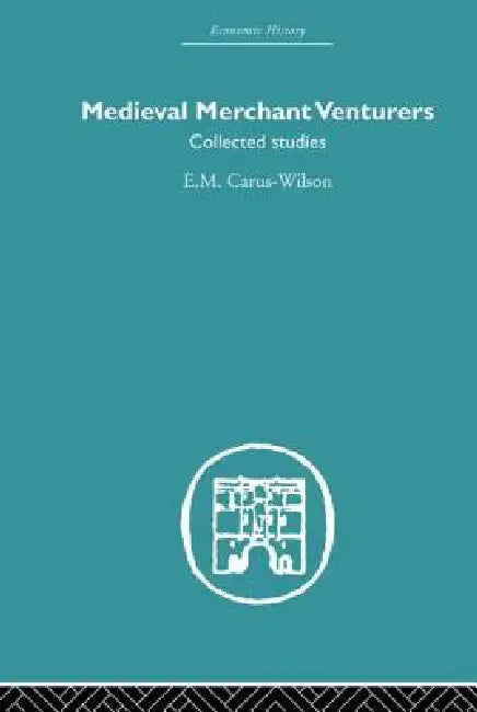 Buy Medieval Merchant Venturers (English, E. M. Carus-Wilson) — BookShops.in
