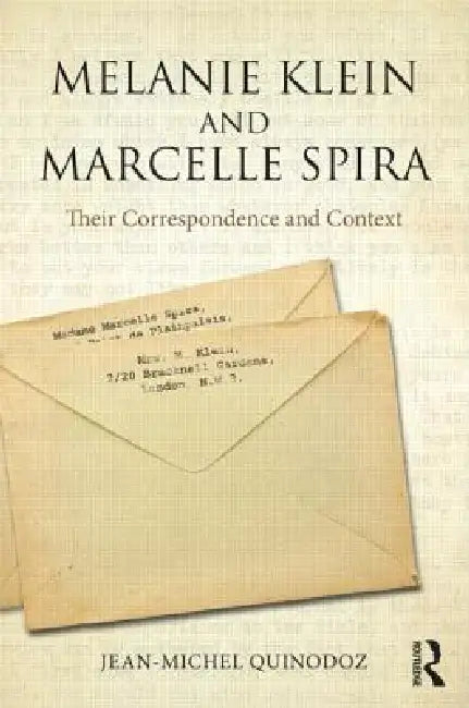 Buy Melanie Klein and Marcelle Spira (English, Jean-Michel Quinodoz) — BookShops.in