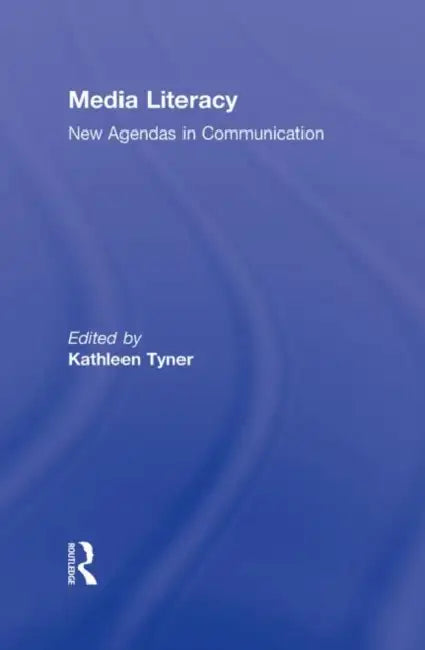 Buy Media Literacy (English, Kathleen Tyner) β BookShops.in