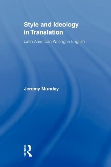 Buy Style and Ideology in Translation (English, Jeremy Munday) — BookShops.in