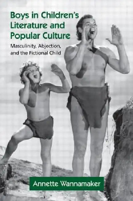 Buy Boys in Children's Literature and Popular Culture (English, Annette Wannamaker) — BookShops.in