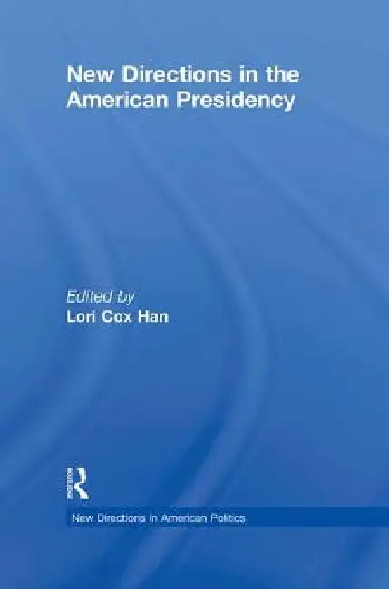 Buy New Directions in the American Presidency (English, Lori Cox Han) — BookShops.in