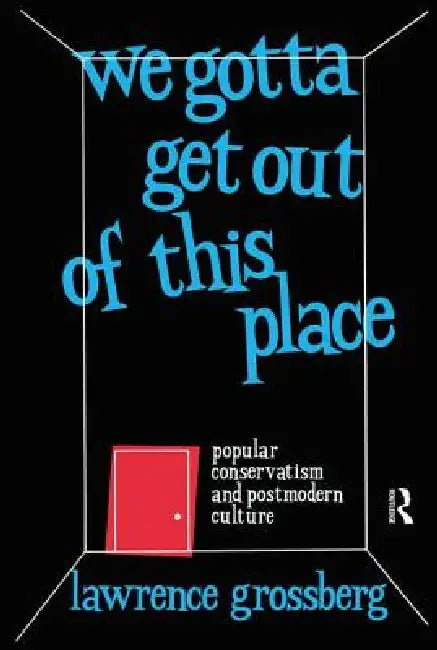 Buy We Gotta Get Out of This Place (English, Grossberg Lawrence) โ BookShops.in