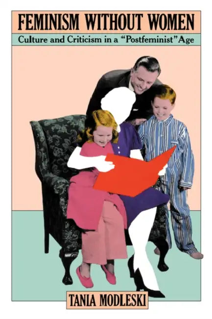 Buy Feminism Without Women (English, Tania Modleski) โ BookShops.in