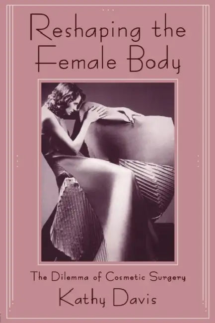 Buy Reshaping the Female Body (English, Kathy Davis) — BookShops.in