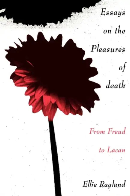Buy Essays on the Pleasures of Death (English, Ellie Ragland) — BookShops.in