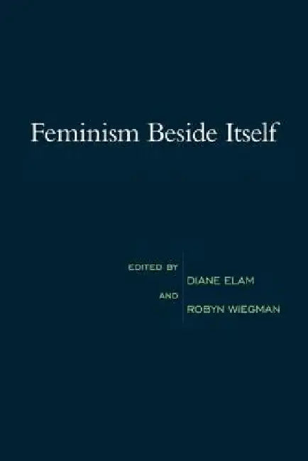 Buy Feminism Beside Itself (English, Diane Elam) — BookShops.in