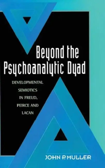 Buy Beyond the Psychoanalytic Dyad (English, John P. Muller) — BookShops.in