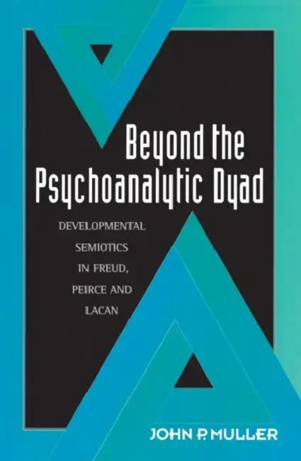Buy Beyond the Psychoanalytic Dyad (English, John P. Muller) — BookShops.in