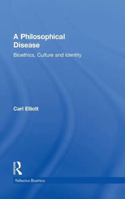 Buy A Philosophical Disease (English, Carl Elliott) — BookShops.in