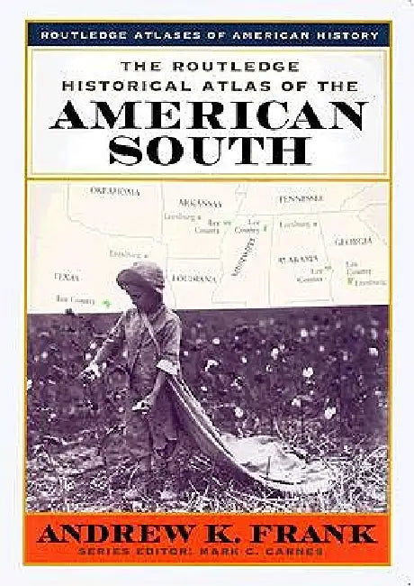 Buy The Routledge Historical Atlas of the American South (English, Andrew Frank) — BookShops.in