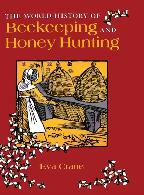 Buy The World History of Beekeeping and Honey Hunting (English, Eva Crane) — BookShops.in