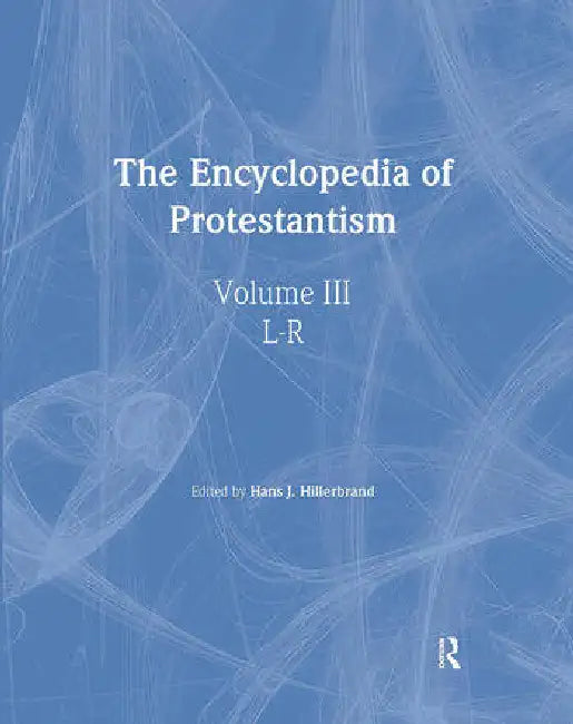 Buy Encyclopedia of Protestantism (English, Hillerbrand Hans J.) — BookShops.in