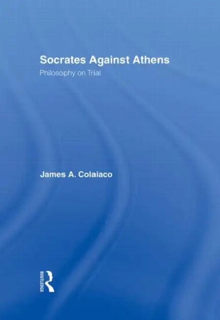 Buy Socrates Against Athens (English, James A. Colaiaco) — BookShops.in