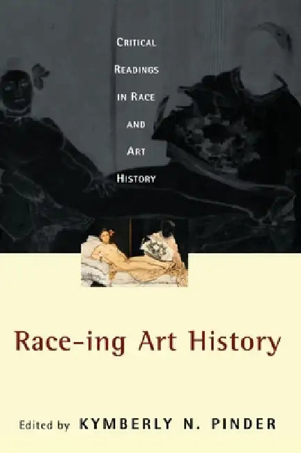 Buy Race-Ing Art History (English, Kymberly N. Pinder) โ BookShops.in