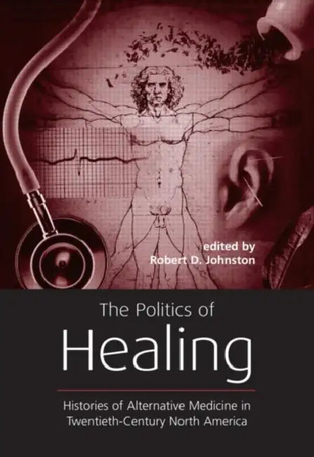 Buy The Politics of Healing (English, Robert D. Johnston) — BookShops.in