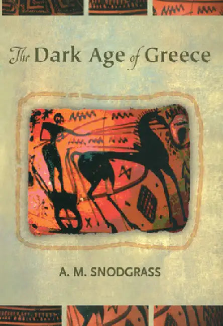 Buy The Dark Age of Greece (English, A. M. Snodgrass) β BookShops.in