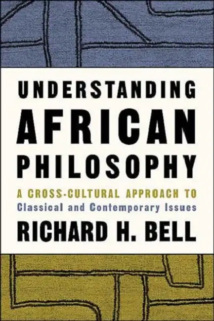 Buy Understanding African Philosophy (English, Richard H. Bell) — BookShops.in