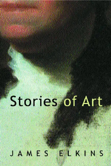 Buy Stories of Art (English, James Elkins) — BookShops.in