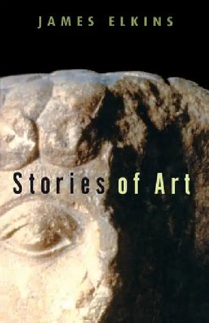 Buy Stories of Art (English, James Elkins) — BookShops.in