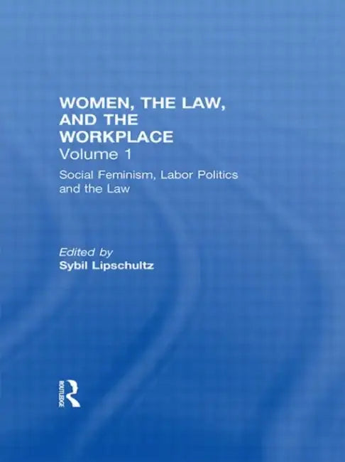 Buy Social Feminism, Labor Politics, and the Law | by Sybil Lipschultz | Routledge | by Sybil Lipschultz | Routledge | by Sybil Lipschultz | Routledge | by Sybil Lipschultz | Routledge | by Sybil Lipschultz | Routledge | by Sybil Lipschultz | Routledge | by Sybil Lipschultz | Routledge | by Sybil Lipschultz | Routledge | by Sybil Lipschultz | Routledge | by Sybil Lipschultz | Routledge | by Sybil Lipschultz | Routledge | by Sybil Lipschultz | Routledge | by Sybil Lipschultz | Routledge | by Sybil Li — BookShops.in
