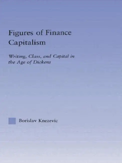 Buy Figures of Finance Capitalism (English, Borislav Knezevic) — BookShops.in